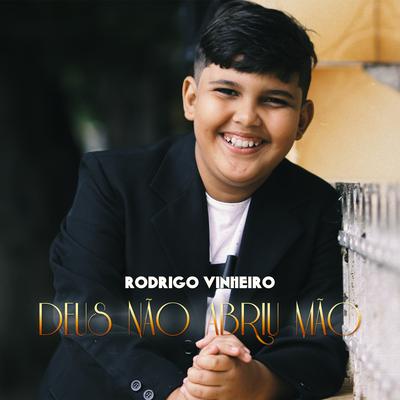 Deus Não Abriu Mão By Rodrigo Vinheiro's cover