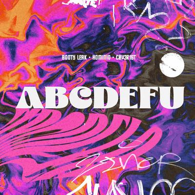 ABCDEFU By BOOTY LEAK, HOMINID, CØV3R1st's cover