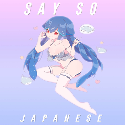 Say So (Japanese Version) By Hikaru Station's cover