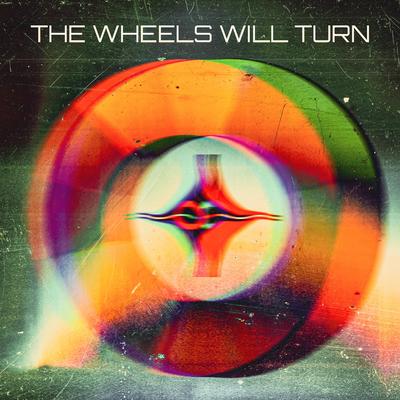 The Wheels Will Turn By Icons of Industry's cover