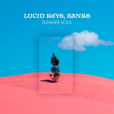 Summer Soul By Lucid Keys, Banks's cover