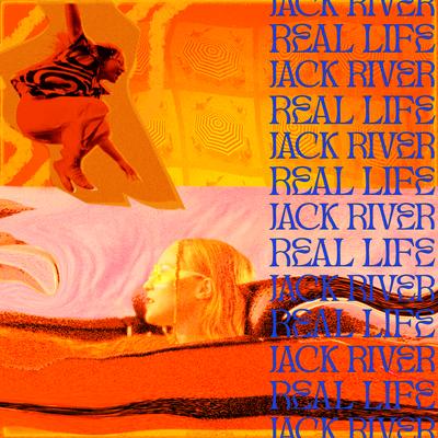 Real Life By Jack River's cover