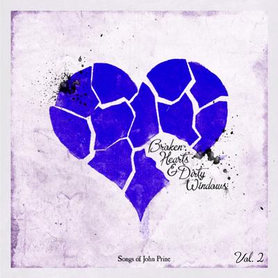 Broken Hearts & Dirty Windows: Songs of John Prine, Vol. 2's cover