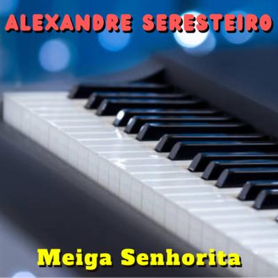 Tenho Ciúme de Tudo (Cover) By Alexandre Seresteiro's cover