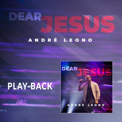 Dear Jesus (Ao Vivo) (Playback)'s cover