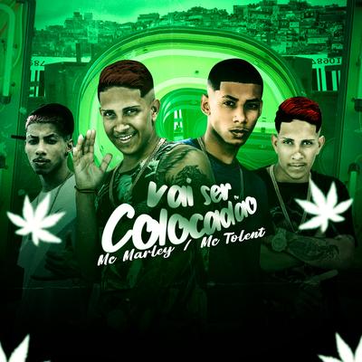 Vai Ser Colocadão By Mc Tolent, MC Marley's cover