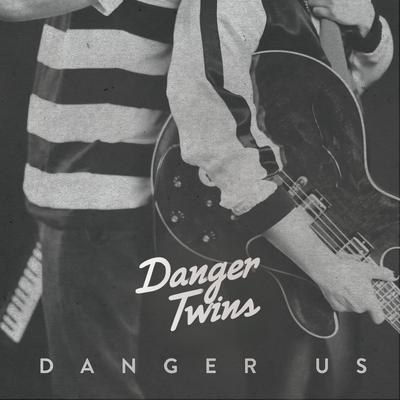 Dangerous By Danger Twins's cover