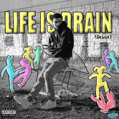 Life Is Drain (Deluxe)'s cover