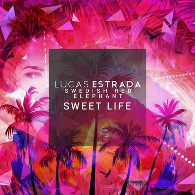 Sweet Life By Lucas Estrada, Swedish Red Elephant's cover