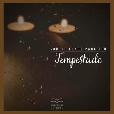 Som de Fundo para Ler: Tempestade, Pt. 29 By Música Para Estudar's cover