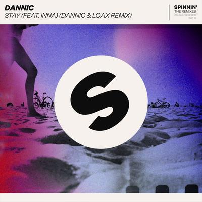 Stay (feat. INNA) [Dannic & LoaX Remix] By Dannic, INNA, LoaX's cover
