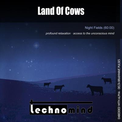 Land of Cows (Night Fields) By Technomind's cover