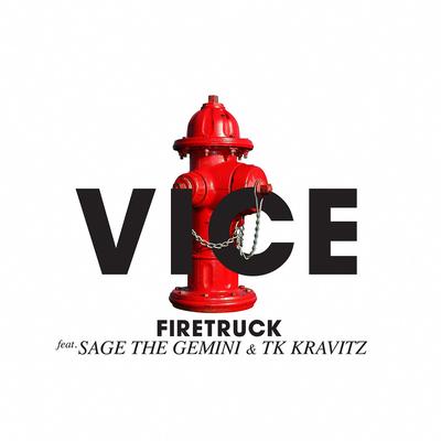 Firetruck (feat. Sage the Gemini & TK Kravitz) By Sage The Gemini, Vice's cover