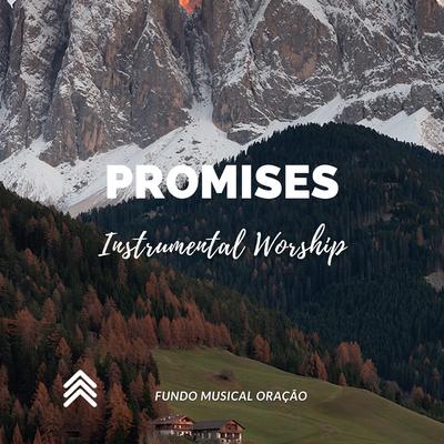PROMISSES INSTRUMENTAL WORSHIP By Fundo Musical Oração's cover