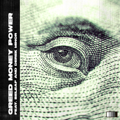 Greed Money Power (feat. Derek Minor & Beleaf) By Aaron Cole, Derek Minor, Beleaf's cover