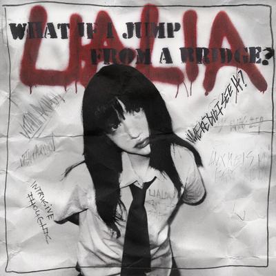 What if I jump from a Bridge? By LIA LIA's cover