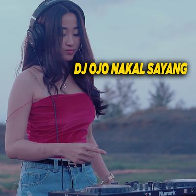 Dj Ojo Nakal Sayang's cover