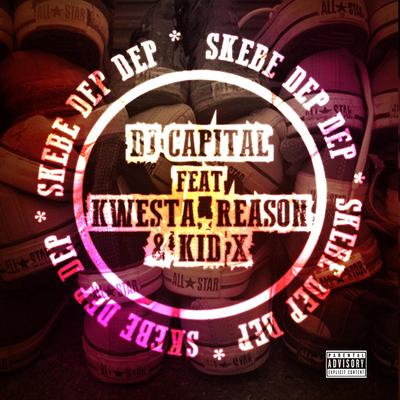 Skebe Dep Dep (feat. Kwesta, Reason & Kid X) By DJ Capital, Kwesta, Reason, Kid X's cover