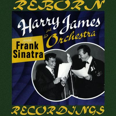 From The Bottom Of My Heart (alt take) By Harry James, His Orchestra, Frank Sinatra's cover