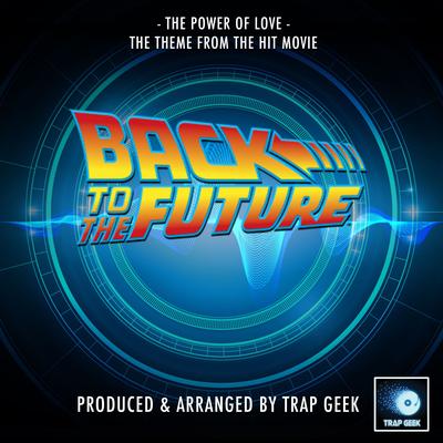 The Power Of Love (From "Back To The Future") (Trap Remix)'s cover