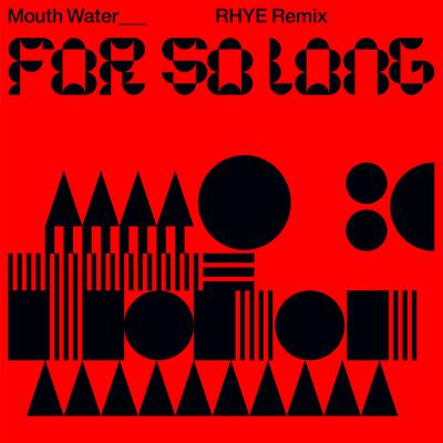 For So Long (Rhye Remix) By Mouth Water, Rhye's cover