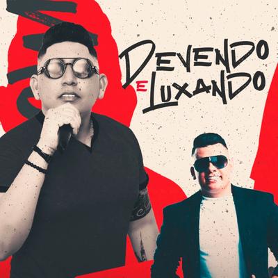 Devendo e Luxando By Moicano Alves, Anderson Porto's cover