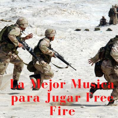 La Mejor Musica para Jugar Free Fire By Free Fire Music's cover