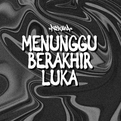 Menunggu Berakhir Luka's cover