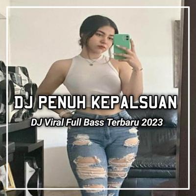DJ Di Dalam Malam Yang Kelam Tiada Satu Cahaya - Penuh Kepalsuan's cover