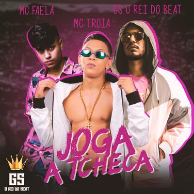 Joga a Tcheca By GS O Rei do Beat, Mc Troia, MC Faela's cover