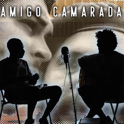 Amigo Camarada By Luiz Azar, MC Primitivo's cover