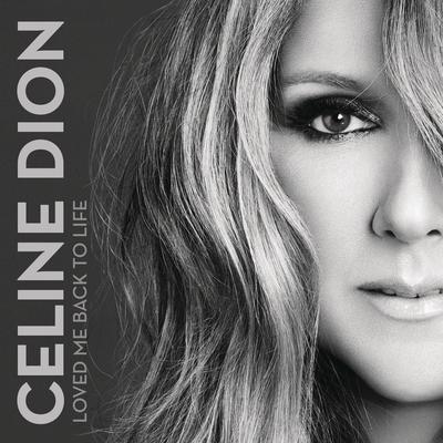 Loved Me Back to Life By Céline Dion's cover