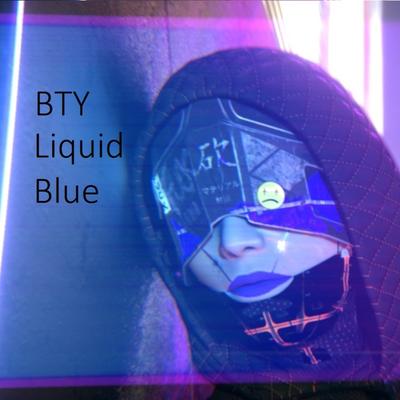 Liquid Blue (Extended Remix) By BTY's cover