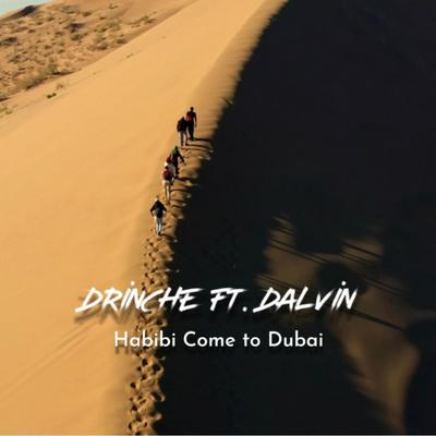 Habibi Come to Dubai By Drinche, Dalvin's cover