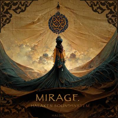 Mirage By Halaken Soundsystem, Mercan Dede, Dexter Crowe's cover