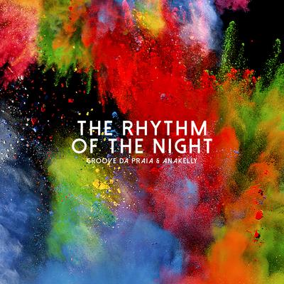 The Rhythm of the Night By Groove da Praia, Anakelly's cover