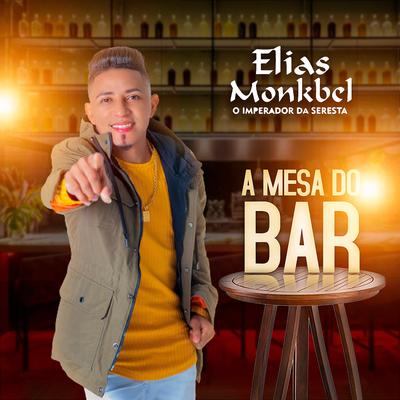 A Mesa do Bar By Elias Monkbel's cover