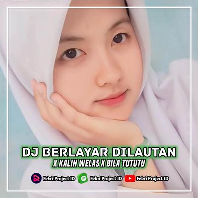 DJ BERLAYAR TAK BERTEPIAN X KALIH WELAS BASS BETON's cover