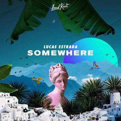Somewhere By Lucas Estrada's cover