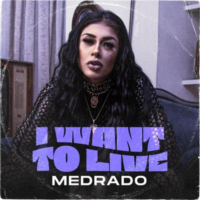 I Want To Live By Medrado's cover