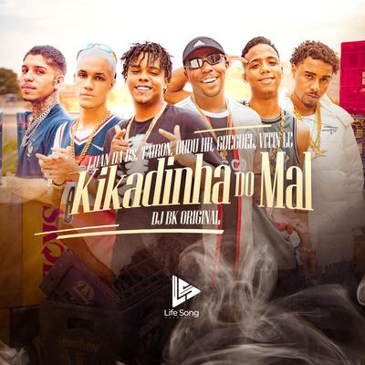 Kikadinha do Mal By MC Tairon, MC Luan da BS, MC Gueguel's cover