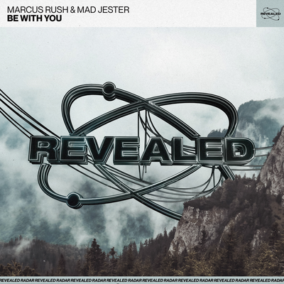 Be With You By Marcus Rush, Mad Jester, Revealed Recordings's cover