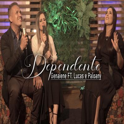 Dependente By Genaiene, Lucas e Paloany's cover