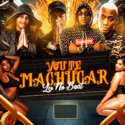 Vou Te Machucar (feat. Lv No Beat, Mc Don K & Mc Gw) (feat. Lv No Beat, Mc Don K & Mc Gw) By Mc Jeff Real, Lv No Beat, MC DON K, Mc Gw's cover