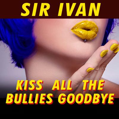 Kiss All the Bullies Goodbye (feat. Taylor Dayne) (Ali Dee Radio Mix)'s cover