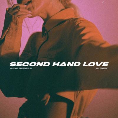 Second Hand Love (feat. Ruben) By Julie Bergan, Ruben's cover
