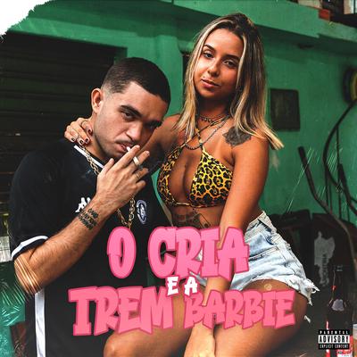 O Cria e a Trem Barbie By NOCHICA, CHF's cover