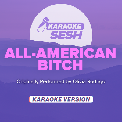 all-american bitch (Originally Performed by Olivia Rodrigo) (Karaoke Version)'s cover
