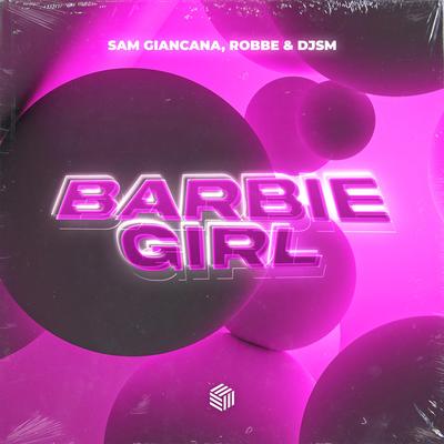 Barbie Girl By Sam Giancana, Robbe, DJSM, Dayana's cover