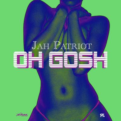 Oh Gosh By Jah Patriot's cover